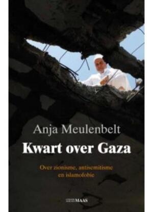 Kwart over Gaza - Anja Meulenbelt Kwart over Gaza - Anja Meulenbelt