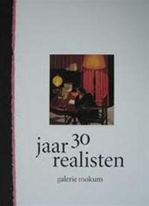 30 jaar realisten - Raymond Bouwman, Janna van Zon 30 jaar realisten - Raymond Bouwman, Janna van Zon