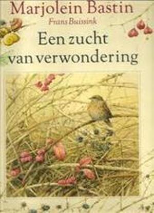 Een zucht van verwondering - Marjolein Bastin, Frans Buissink Een zucht van verwondering - Marjolein Bastin, Frans Buissink