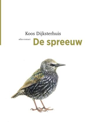 De spreeuw - Koos Dijksterhuis De spreeuw - Koos Dijksterhuis