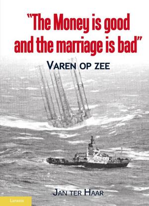 The money is good, the marriage is bad - Jan ter Haar The money is good, the marriage is bad - Jan ter Haar