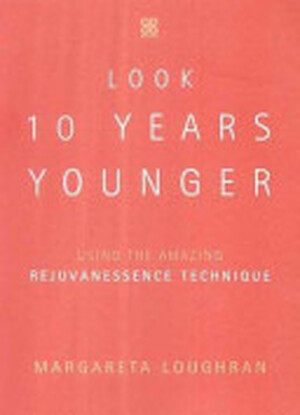 Look 10 Years Younger - Margareta Loughran