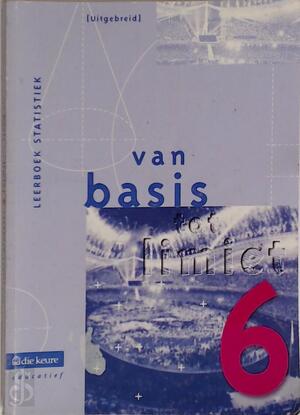 Van basis tot limiet 6 Leerboek statistiek (uitgebreid) - Unknown Van basis tot limiet 6 Leerboek statistiek (uitgebreid) - Unknown