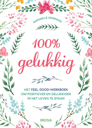 100% gelukkig - Raphaelle GIORDANO 100% gelukkig - Raphaelle GIORDANO