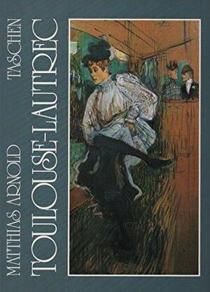 Henri De Toulouse-Lautrec, 1864-1901 - Matthias Arnold Henri De Toulouse-Lautrec, 1864-1901 - Matthias Arnold