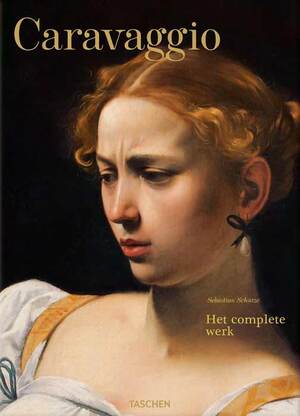 Caravaggio - Sebastian Schütze, Eveline Deul, Wilma Paalman Caravaggio - Sebastian Schütze, Eveline Deul, Wilma Paalman