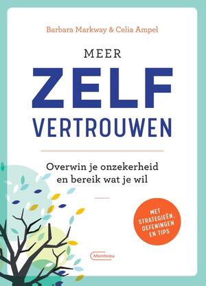 Meer Zelfvertrouwen - Barbara Markway, Celia Ampel Meer Zelfvertrouwen - Barbara Markway, Celia Ampel