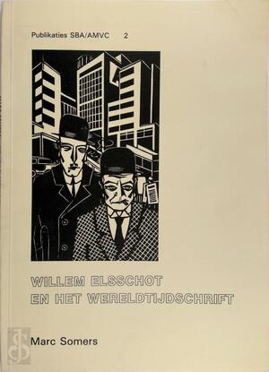 Willem Elsschot en het wereldtijdschrift - Marc Somers Willem Elsschot en het wereldtijdschrift - Marc Somers