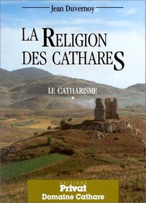 La Religion des cathares - Jean Duvernoy La Religion des cathares - Jean Duvernoy