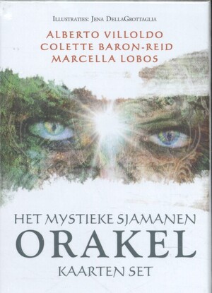 Het Mystieke Sjamanen Orakelkaarten Set - Alberto Villoldo, Colette Baron-Reed, Marcella Lobos Het Mystieke Sjamanen Orakelkaarten Set - Alberto Villoldo, Colette Baron-Reed, Marcella Lobos