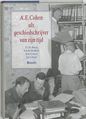 A.E. Cohen als geschiedschrijver van zijn tijd - Adolf Emile Cohen, J. C. H. Blom A.E. Cohen als geschiedschrijver van zijn tijd - Adolf Emile Cohen, J. C. H. Blom