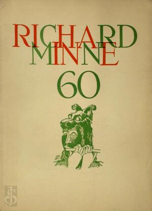 Richard Minne - Richard Minne, Louis Paul Boon, Johan Daisne, Willem Elsschot, Hubert Lampo, Herman Teirlinck, Gerard Walschap, E.A. Richard Minne - Richard Minne, Louis Paul Boon, Johan Daisne, Willem Elsschot, Hubert Lampo, Herman Teirlinck, Gerard Walschap, E.A.