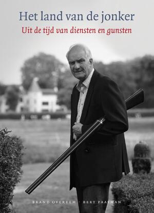 Het land van de jonker - Brand Overeem, Bert Paasman