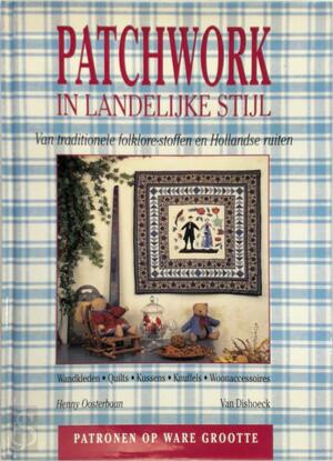 Patchwork in landelijke stijl - Henny Oosterbaan