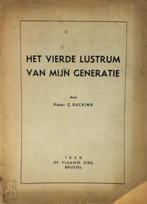 Het vierde lustrum van mijn generatie - Pieter G. Buckinx Het vierde lustrum van mijn generatie - Pieter G. Buckinx