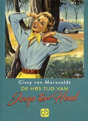 De HBS-tijd van Joop ter Heul - Cissy van Marxveldt De HBS-tijd van Joop ter Heul - Cissy van Marxveldt
