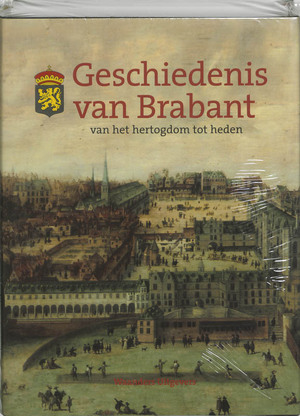 Geschiedenis van Brabant van het hertogdom tot heden - Raymond van Uytven, J. van Oudheusden Geschiedenis van Brabant van het hertogdom tot heden - Raymond van Uytven, J. van Oudheusden