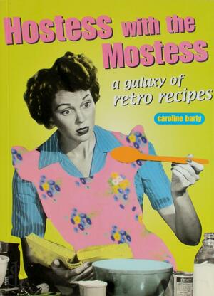 Hostess with the Mostess - Caroline Barty