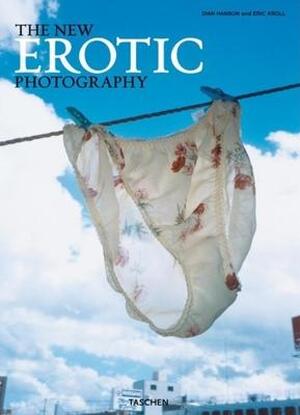 The New Erotic Photography - Dian Hanson, Eric Kroll The New Erotic Photography - Dian Hanson, Eric Kroll