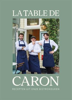 La Table de Caron - Alain Caron