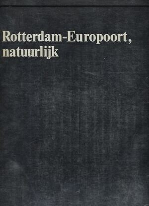 Rotterdam-Europoort, natuurlijk - Jack Bax