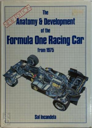 The Anatomy & Development of the Formula One Racing Car from 1975 - Sal Incandela