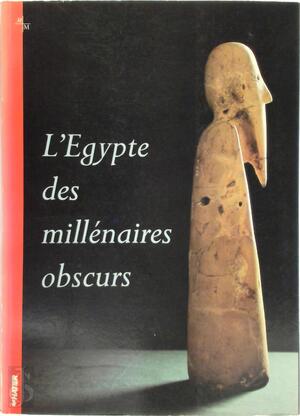 L'Egypte des millénaires obscurs - 