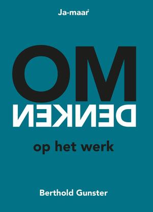 Omdenken op het werk - Berthold Gunster Omdenken op het werk - Berthold Gunster