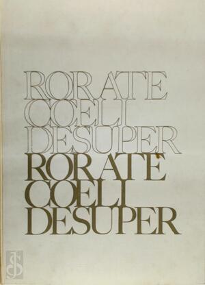 Rorate coeli desuper: het kazuifel van Heene - Martien Coppens (Fotografie), Anton Van Duinkerken (Inleiding)