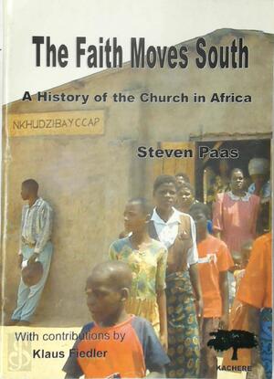 The Faith Moves South - Steven Paas, Klaus Fiedler