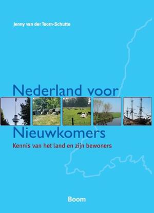 Nederland voor nieuwkomers - J. van der Toorn-Schutte Nederland voor nieuwkomers - J. van der Toorn-Schutte