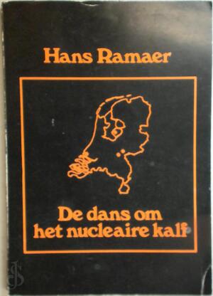 De dans om het nucleaire kalf - Hans Ramaer
