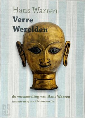Verre Werelden de verzameling van Hans Warren - Adriaan van Dis, Caroline van Mario / Santen Molegraaf