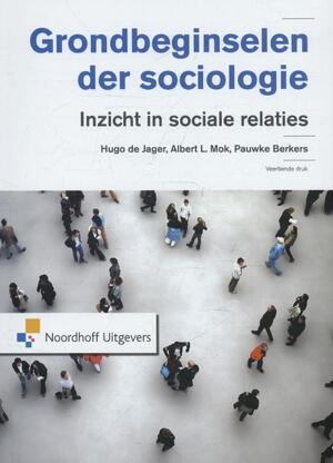 Grondbeginselen der sociologie - Hugo de Jager, Albert L. Mok, Pauwke Berkers Grondbeginselen der sociologie - Hugo de Jager, Albert L. Mok, Pauwke Berkers