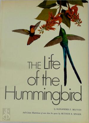 The Life of the Hummingbird - Alexander Frank Skutch