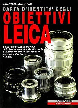 Carta d'identità degli obiettivi Leica - Ghester Sartorius, Pierpaolo Ghisetti, Giulio Forti