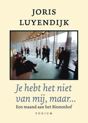 Je hebt het niet van mij, maar… - Joris Luyendijk Je hebt het niet van mij, maar… - Joris Luyendijk