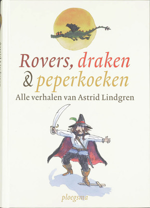 Rovers, draken en peperkoeken - A. Lindgren Rovers, draken en peperkoeken - A. Lindgren