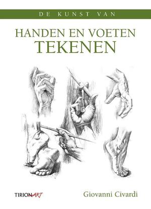 De kunst van handen en voeten tekenen - Giovanni Civardi De kunst van handen en voeten tekenen - Giovanni Civardi