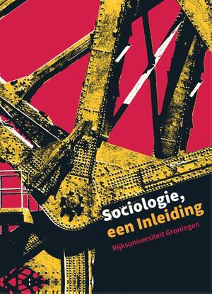 Sociologie, een indleiding, Custom uitgave RUG - Diana van Bergen, Mark Elchardus, Bram Spruyt, Christophe Vanroelen Sociologie, een indleiding, Custom uitgave RUG - Diana van Bergen, Mark Elchardus, Bram Spruyt, Christophe Vanroelen