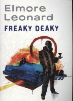 Freaky Deaky - Elmore Leonard