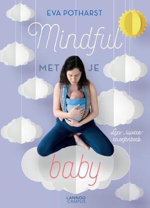 Mindful met je baby - Eva Potharst Mindful met je baby - Eva Potharst