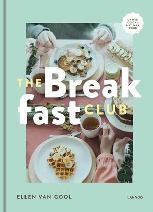 The Breakfast Club - Ellen Van Gool The Breakfast Club - Ellen Van Gool