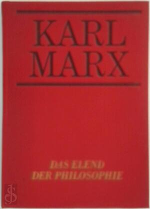 Das Elend der Philosophie - Karl Marx Das Elend der Philosophie - Karl Marx
