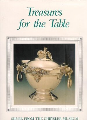 Treasures for the table - Chrysler Museum, David Revere McFadden, Mark A. Clark