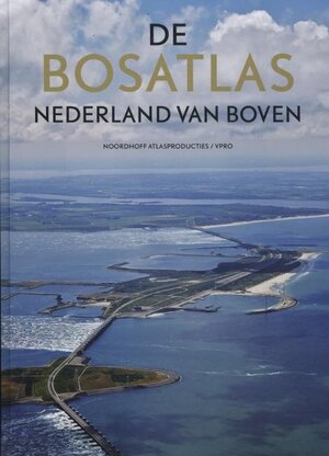 De Bosatlas Nederland van boven - De Bosatlas Nederland van boven -