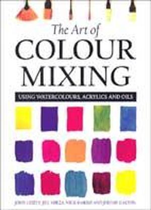 Art of Colour Mixing - John Lidzey Art of Colour Mixing - John Lidzey