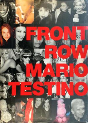 Front Row Back Stage - Mario Testino Front Row Back Stage - Mario Testino
