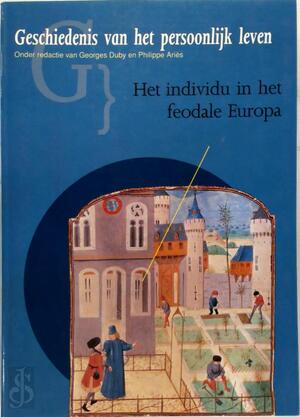 Geschiedenis van het persoonlijk leven / 4 - Philippe Aries, Georges Duby Geschiedenis van het persoonlijk leven / 4 - Philippe Aries, Georges Duby