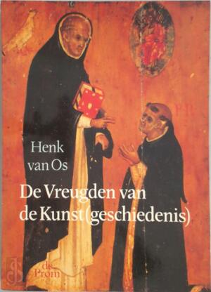 De vreugden van de kunst(geschiedenis) - H. W. van Os